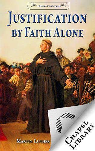 Justification by Faith Alone - Kindle edition by Luther, Martin ...