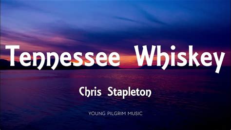 Chris Stapleton - Tennessee Whiskey (Lyrics) - YouTube Music