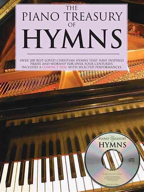 The Piano Treasury of Hymns: Over 200 Best-Loved Christian Hymns That Have Inspi 9780825634857 ...