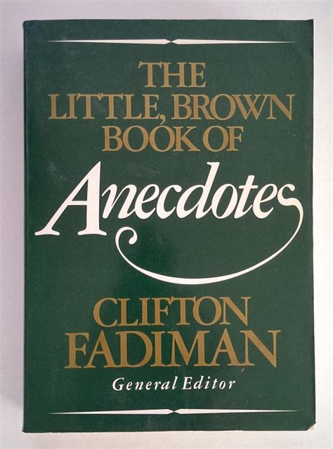 The Little, Brown Book of Anecdotes. by Fadiman, Clifton (Hrsg.): (1985 ...