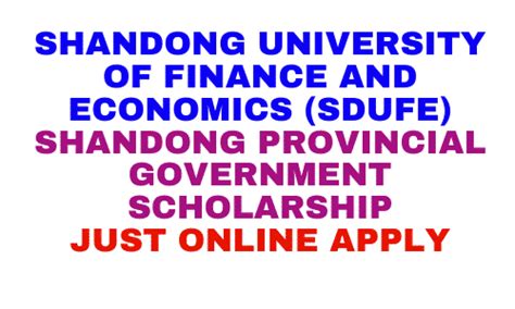 Shandong University of Finance and Economics (SDUFE) Shandong Provincial Government Scholarship ...