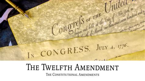 The Twelfth Amendment: The Constitutional Amendments | Ancestral Findings