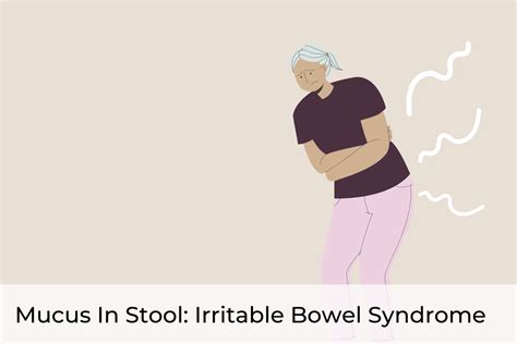 Mucus in Stool: Manage Irritable Bowel Syndrome