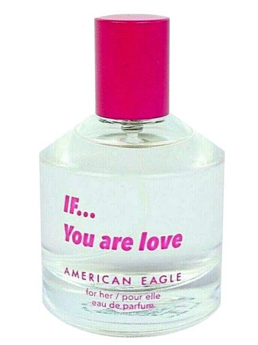 If...You Are Love American Eagle perfume - a fragrance for women