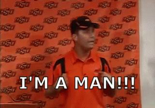 I'm A Man GIF - ImAMan MikeGundy OklahomaState - Discover & Share GIFs