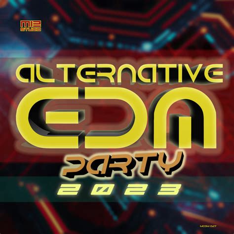 Alternative EDM Party 2023 - Compilation by Various Artists | Spotify