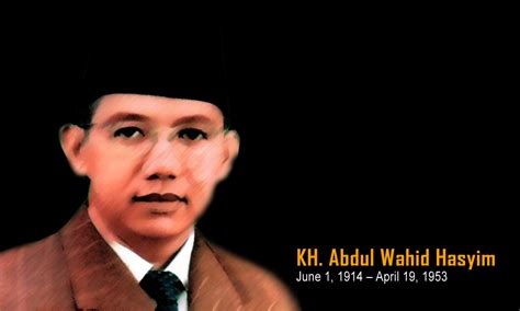 Profil Emas KH. Wahid Hasyim (1) – Gana Islamika