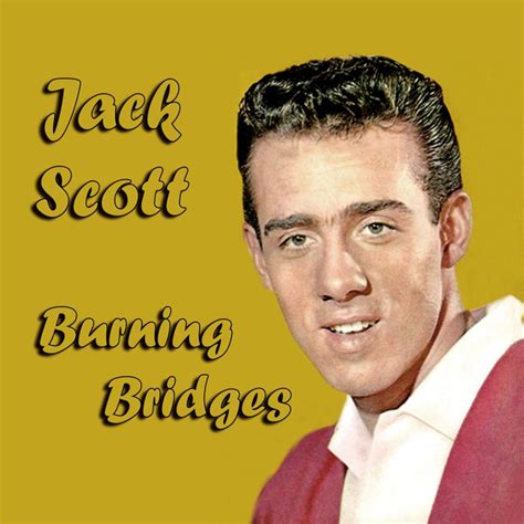 Burning Bridges Album by Jack Scott | Lyreka