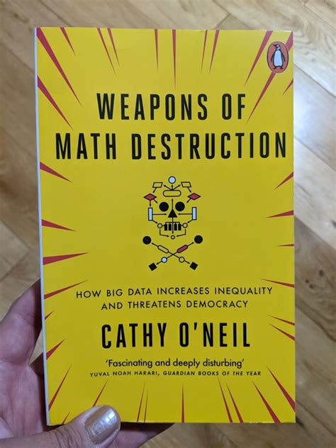 Weapons of Math Destruction by Cathy O’Neil – ASK Musings