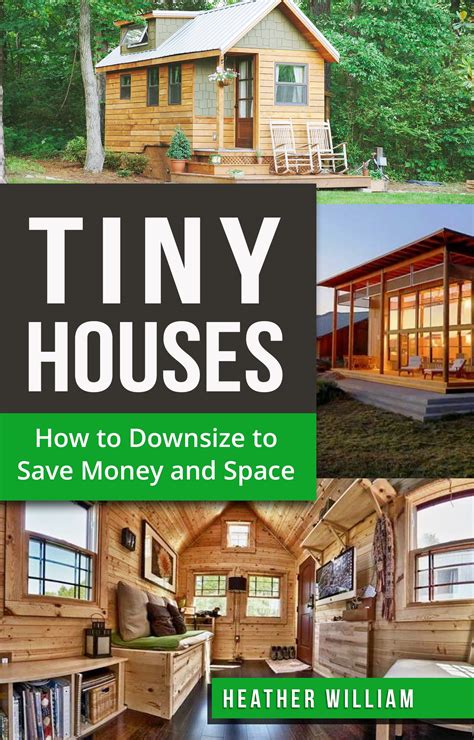 Buy Tiny House: How to Downsize to Save Money and Space (Tiny House ...