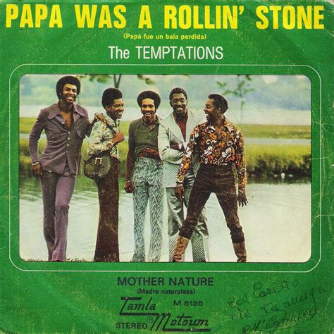 3 penics: THE TEMPTATIONS Papa Was a Rollin' Stone - Mother Nature