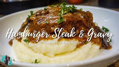 THE BEST HAMBURGER STEAK AND GRAVY DINNER | + MASHED POTATOES RECIPE ...