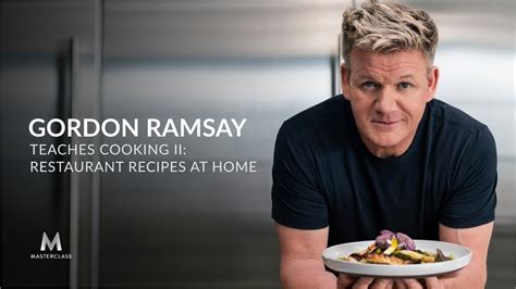 MasterClass - Gordon Ramsay Teaches Cooking II: Restaurant Recipes at Home / AvaxHome