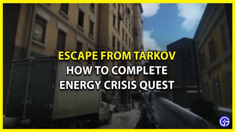 How To Do The Energy Crisis Quest In Escape From Tarkov