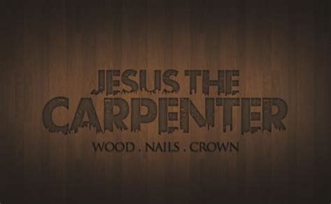 Jesus Carpenter Quotes. QuotesGram