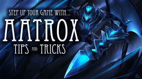 Aatrox Guide - Comprehensive Tips and Tricks - Step Up Your Game - YouTube