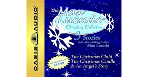 The Max Lucado Christmas Collection: The Christmas Child, the Christmas Candle Cosmic Christmas ...