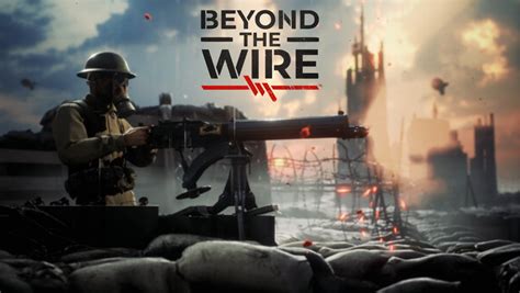 » #Trailer: Conoce Beyond the Wire, el multijugador masivo de la 1° Guerra Mundial Viax Esports