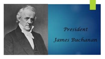 President James Buchanan Biography PowerPoint by Mr Matthews Teacher Store