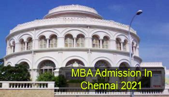 MBA Admission in Chennai 2021 (Started) - Get Dates & Procedure Here