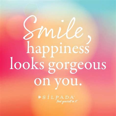 #INSPIRATIONAL #QUOTES #POSITIVE VIBES #HAPPY LIFE ♥ SMILE HAPPINESS LOOKS GORGEOUS ON YOU ♥ ...