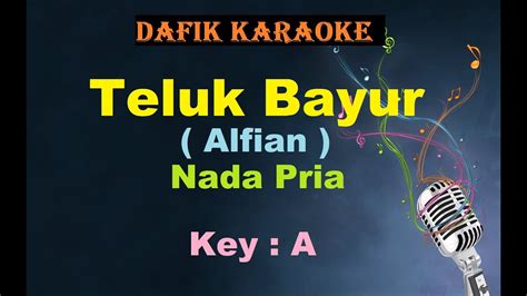 Teluk Bayur (Karaoke) Alfian Nada Pria/Cowok Male Key A lagu nostalgia Tembang Kenangan - YouTube