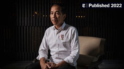 Joko Widodo of Indonesia, Reluctant Global Statesman - The New York Times