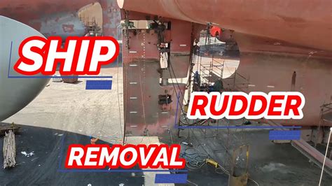 SHIP RUDDER REMOVAL - YouTube