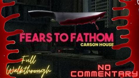 Fears To Fathom: Carson House - Full Game Walkthrough, No Commentary ...