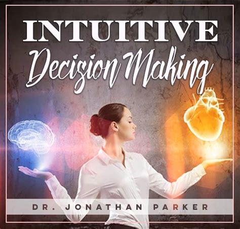 Intuitive Decision Making - Jonathan Parker