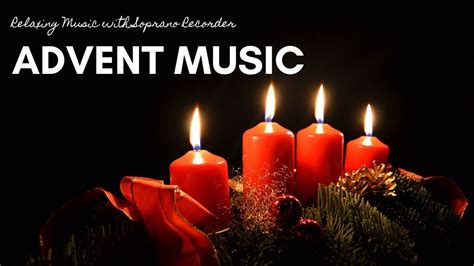 Advent Music with Instrumental Soprano Flute (Christmas Music with ...