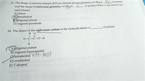 SOLVED: 33. The shape of electron-domain (ED) (or electron group) geometry of CBr4 is and the ...