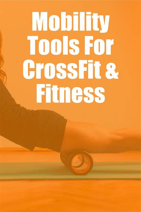 Mobility Equipment For CrossFit - Tools to Maximize Your Performance ...