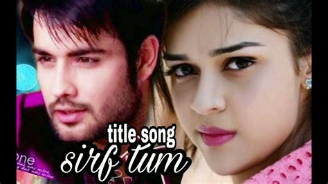 Sirf Tum serial title song - YouTube