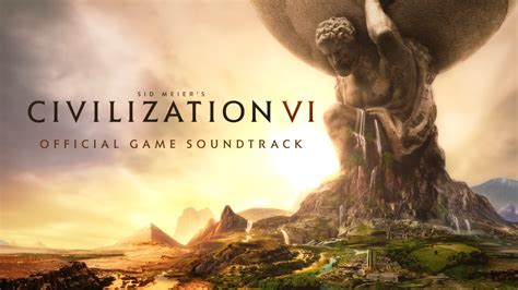 Soundtrack (Civ6) | Civilization Wiki | Fandom