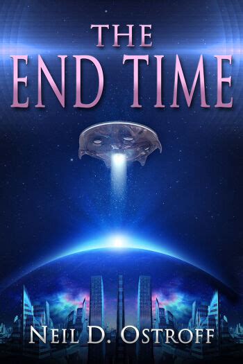 The End Time (The End Time Series Book 1) by Neil Ostroff | BookLife