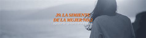 La Simiente De La Mujer, No.2 | Foundation Othoniel Rios Paredes