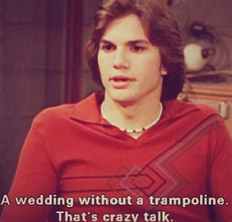 Michael Kelso- quotes :) | Michael kelso quotes, Michael kelso, That 70s show