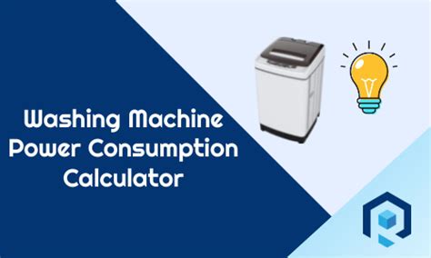 Washing Machine Power Consumption Calculator | RiansDeal