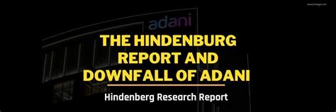 The Hindenburg Report And Downfall of Adani