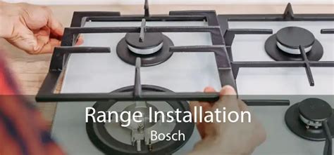 Bosch Range Installation - Bosch Gas & Electric Range Installation