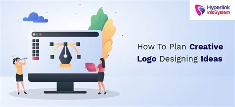 How To Plan Creative Logo Designing Ideas | Hyperlink InfoSystem