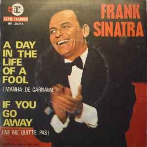 Frank Sinatra - A Day In The Life Of A Fool / If You Go Away (Vinyl, 7 ...