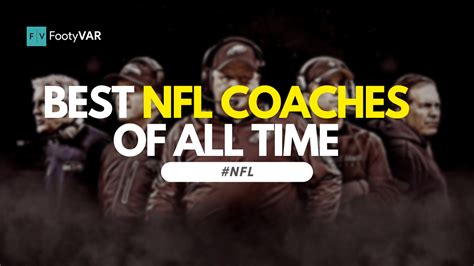 The Legendary Leaders: Best NFL Coaches of All Time