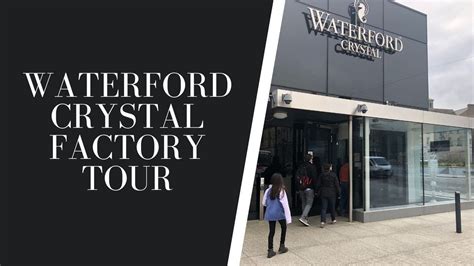 Waterford Crystal Factory Tour - YouTube