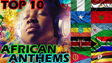 Top 10 Most Breathtakingly Beautiful African NATIONAL ANTHEMS. - YouTube