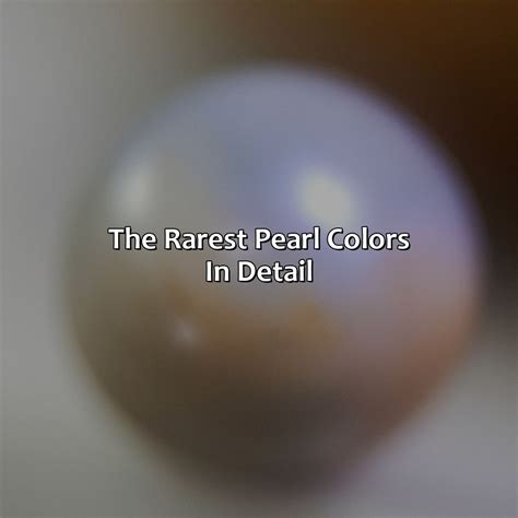 What Is The Rarest Pearl Color - colorscombo.com