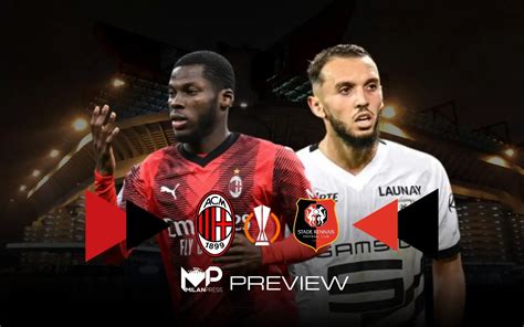 MP PREVIEW - Europa League, verso Milan-Rennes: tutto quello che c’è da ...