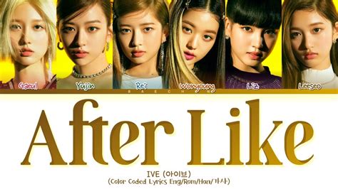 IVE After LIKE Lyrics (아이브 After LIKE 가사) Lyrics (Color Coded Lyrics) - YouTube