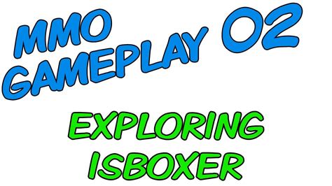 MMO Multiboxing Gameplay [ISBoxer 41] -- Part 02: Exploring ISBoxer ...